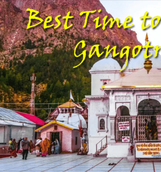 Best Time to Visit Gangotri