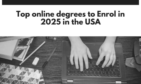 Top online degrees to Enrol in 2025 in the USA.